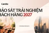 CafeBiz cùng SOI.Pro thực hiện Báo cáo Trải nghiệm khách hàng Việt Nam 2027: Doanh nghiệp nghĩ gì, khách hàng thực sự muốn gì?
