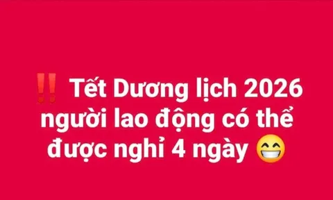 Xôn xao thông tin Tết Dương lịch 2026 được nghỉ 4 ngày