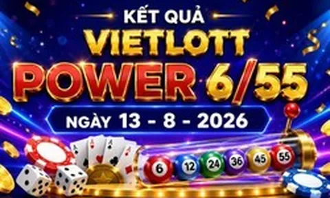 Vietlott 13/8 - Xổ số Power 6/55 - Kết quả xổ số Vietlott hôm nay 13/8/2026