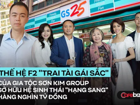 ‘Những người thừa kế sáng giá’ của gia tộc Sơn Kim Group