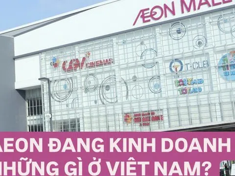 Trước khi mở rạp chiếu phim, 'ông trùm' Aeon đang kinh doanh những gì ở Việt Nam?