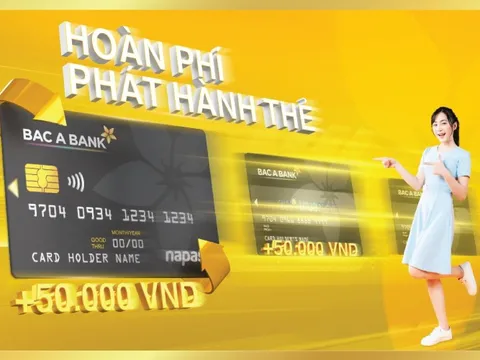 Hoàn phí chuyển đổi, ngàn quà tặng cho chủ thẻ chip Contactless BAC A BANK
