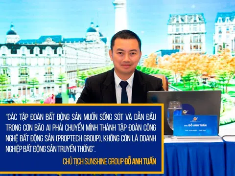 Chủ tịch Sunshine Group: Trong cơn bão AI, các tập đoàn bất động sản muốn sống sót và dẫn đầu phải chuyển mình thành tập đoàn công nghệ bất động sản