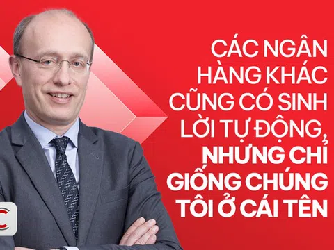Tổng Giám đốc Techcombank: Các ngân hàng khác cũng có sinh lời tự động, nhưng chỉ giống chúng tôi ở cái tên