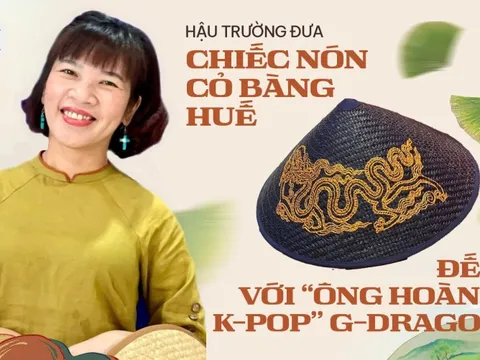 Nữ CEO kể chuyện hậu trường đưa chiếc nón cỏ bàng Huế đến với “ông hoàng K-Pop” G-Dragon: 5 năm âm thầm định vị một thương hiệu thủ công có gu giữa thời đại công nghiệp hóa