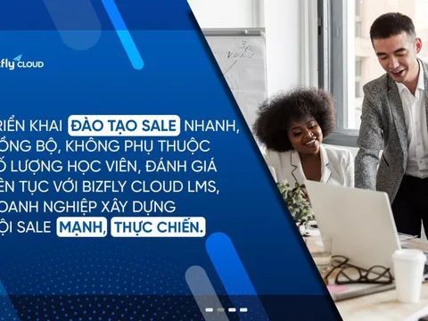 Triển khai đào tạo sale nhanh, đồng bộ, không phụ thuộc số lượng học viên trên Bizfly Cloud LMS