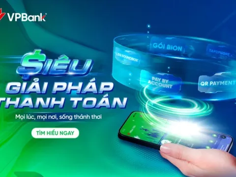 Đón đầu xu hướng thanh toán số với Siêu Giải pháp Thanh toán VPBank