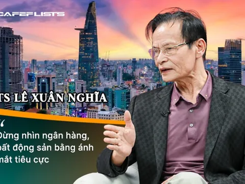 TS Lê Xuân Nghĩa: Lãi suất cao kỳ hạn ngắn thì không thể nào làm được công nghiệp, khoa học công nghệ, chỉ có làm bất động sản mới chịu nổi