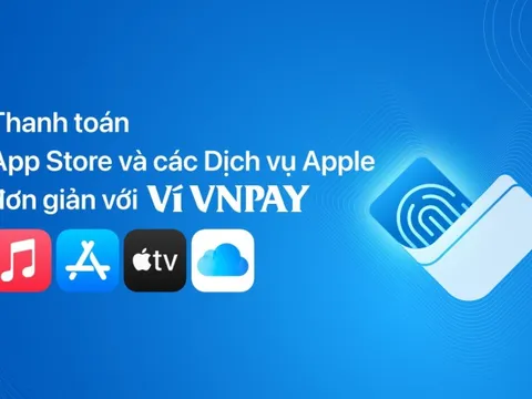 Ví VNPAY trở thành phương thức thanh toán App Store và các dịch vụ Apple
