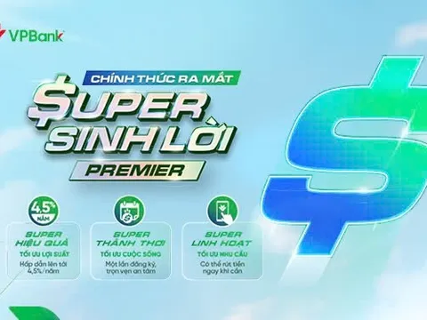 VPBank ra mắt phiên bản mới Super Sinh lời Premier