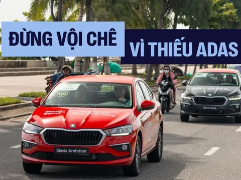 ‘Thiếu ADAS không phải lý do từ chối mẫu xe ngon và đáng mua cả lô như Skoda Slavia’