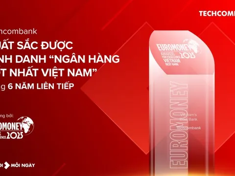 Techcombank lần thứ 6 liên tiếp được Euromoney vinh danh “Ngân hàng tốt nhất Việt Nam”