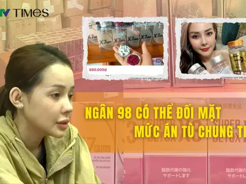 Ngân 98 có thể đối mặt với mức án tù chung thân