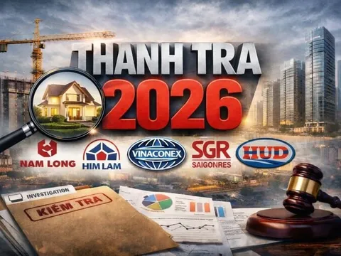 Nam Long, Him Lam, Saigonres và loạt “ông lớn” địa ốc có tên trong kế hoạch thanh tra 2026