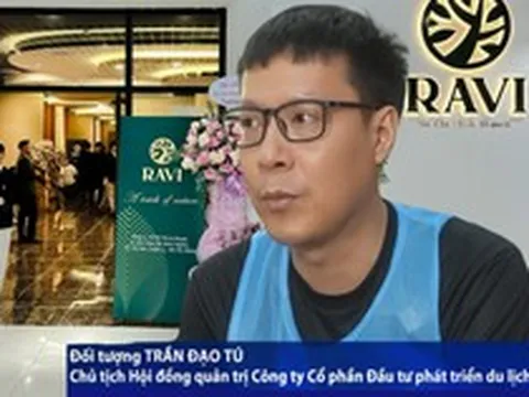 Hé lộ "ông trùm" đứng sau hệ sinh thái du lịch Ravi