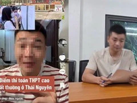 Công an vào cuộc vụ TikToker CHIẾN HALO đăng tải video "Điểm thi toán THPT cao bất thường ở Thái Nguyên"