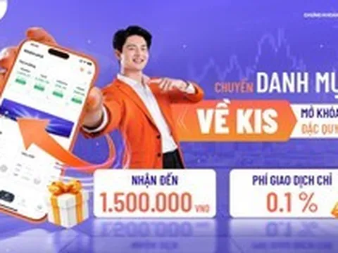 Chuyển danh mục sang KIS, nhận tới 1,5 triệu đồng và phí chỉ 0,1%