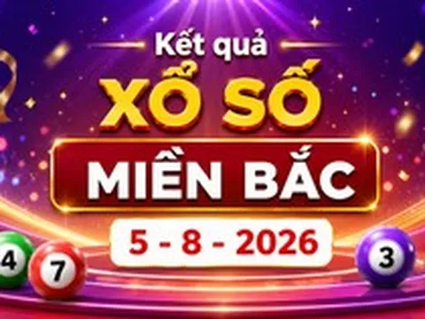 XSMB 5/8 - Kết quả xổ số miền Bắc hôm nay thứ Tư ngày 5/8/2026