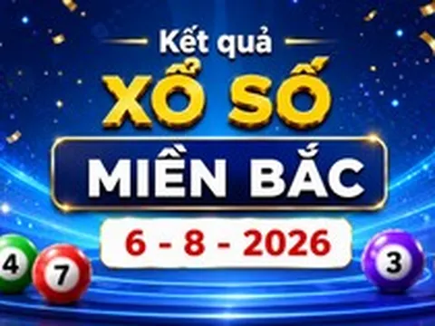 XSMB 6/8 - Kết quả xổ số miền Bắc hôm nay thứ Năm ngày 6/8/2026