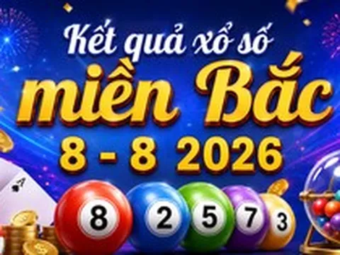 XSMB 8/8 - Kết quả XSMB hôm nay thứ bảy ngày 8/8/2026