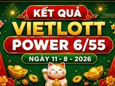 Vietlott 11/8 - Xổ số Power 6/55 - Kết quả xổ số Vietlott hôm nay 11/8/2026