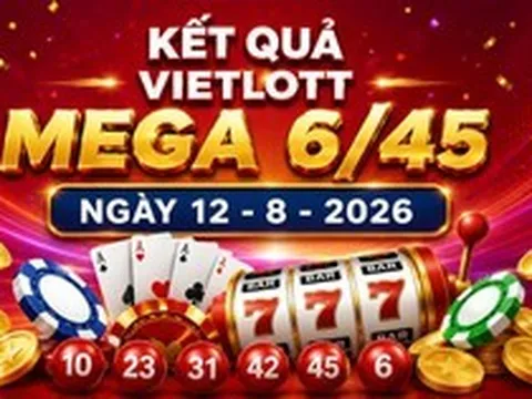 Vietlott 12/8 - Vietlott Mega 6/45 12/8 - Kết quả xổ số Vietlott ngày 12/8/2026