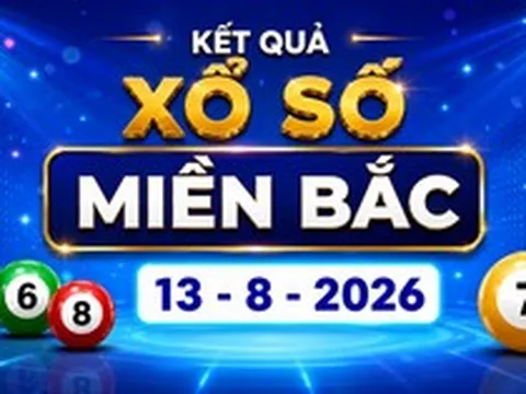XSMB 13/8 - Xổ số miền Bắc hôm nay ngày 13/8/2026