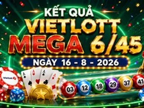 Vietlott 16/8 - Vietlott Mega 6/45 16/8 - Kết quả xổ số Vietlott ngày 16/8/2026