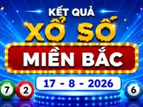 XSMB 17/8 - Kết quả XSMB hôm nay thứ Hai ngày 17/8/2026