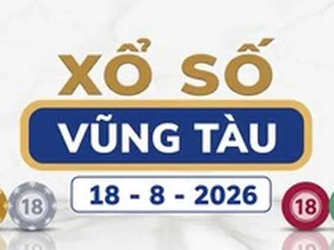 XSVT 18/8 - Kết quả xổ số Vũng Tàu hôm nay 18/8/2026