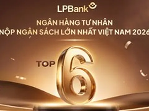 LPBank lọt Top 6 ngân hàng tư nhân nộp ngân sách lớn nhất Việt Nam
