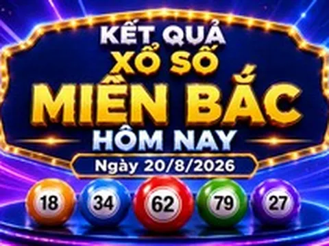 XSMB 20/8 - Xổ số miền Bắc hôm nay ngày 20/8/2026