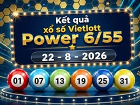 Vietlott 22/8 - Kết quả xổ số Vietlott Power 6/55 hôm nay 22/8/2026