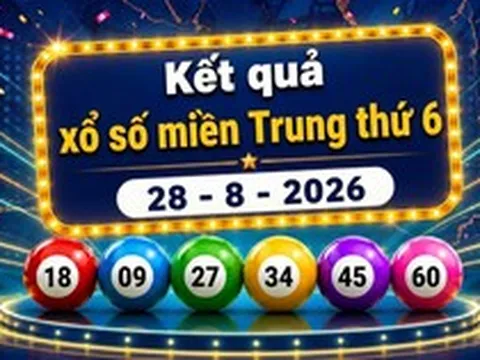 XSMT 28/8 - Xổ số miền Trung thứ 6 hàng tuần