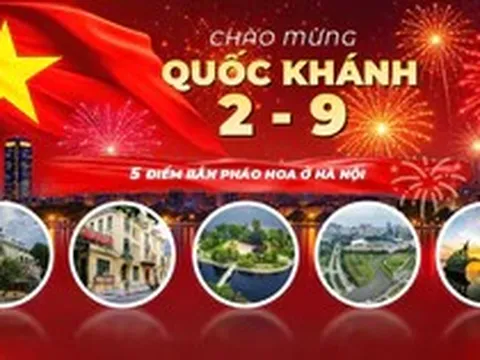 Chi tiết 5 điểm bắn pháo hoa ở Hà Nội tối 2/9