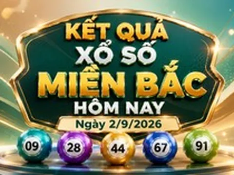 XSMB 02/09 - Xổ số miền Bắc hôm nay ngày 2/9/2026