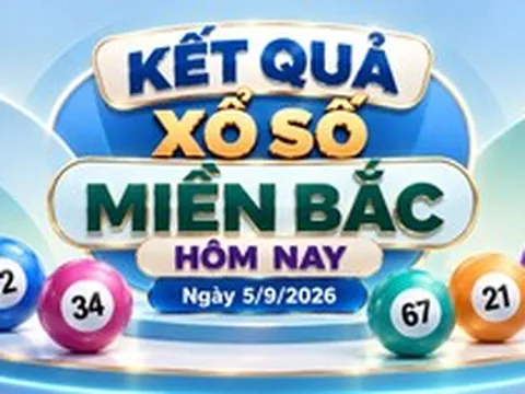 XSMB 5/9 - Kết quả xổ số miền Bắc hôm nay ngày 5/9/2026