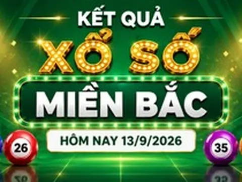 XSMB 13/9 - Kết quả xổ số miền Bắc hôm nay Chủ nhật ngày 13/9/2026
