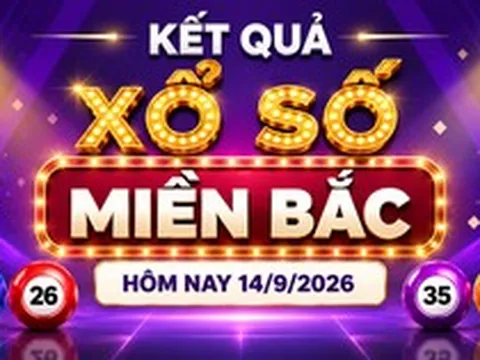 XSMB 14/9 - Kết quả xổ số miền Bắc hôm nay thứ Hai ngày 14/9/2026