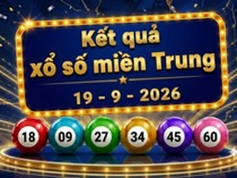 XSMT 19/9 - Kết quả xổ số miền Trung hôm nay 19/9/2026 - XSMT ngày 19 tháng 9