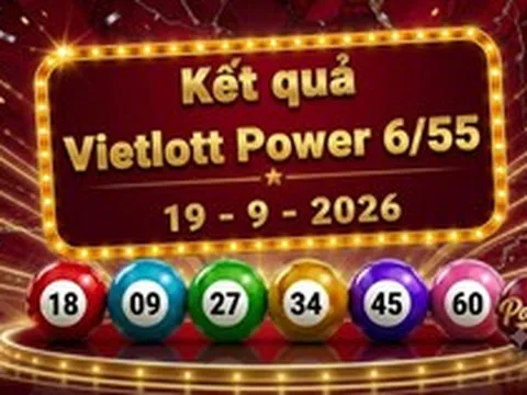 Vietlott 19/9 - Kết quả xổ số Vietlott Power 6/55 hôm nay 19/9/2026