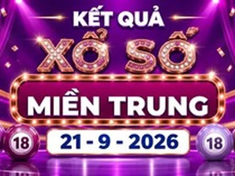 XSMT 21/9 - Kết quả xổ số miền Trung hôm nay 21/9/2026 - XSMT ngày 21 tháng 9